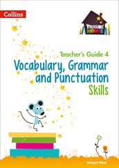 Vocabulary, Grammar and Punctuation Skills Teacher s Guide 4 (Treasure House)
