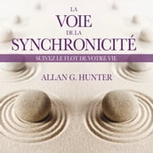 La Voie de la synchronicité : suivez le flot de votre vie