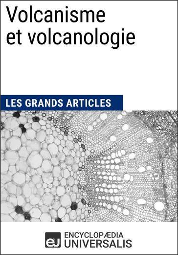 Volcanisme et volcanologie - Encyclopaedia Universalis