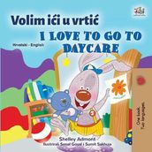 Volim ii u vrti I Love to Go to Daycare