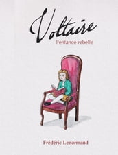Voltaire, l enfance rebelle