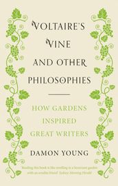 Voltaire s Vine and Other Philosophies