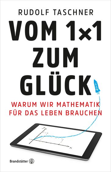 Vom 1x1 zum Glück - Rudolf Taschner