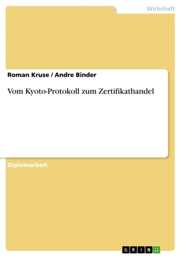 Vom Kyoto-Protokoll zum Zertifikathandel - Andre Binder - Roman Kruse