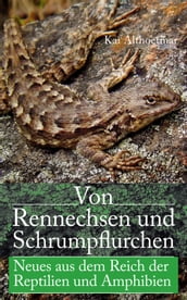 Von Rennechsen und Schrumpflurchen