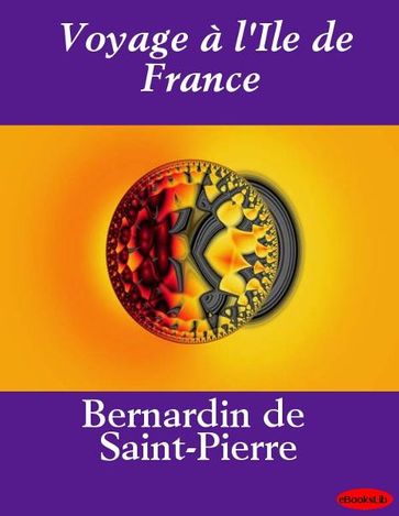 Voyage à l'Ile de France - Jacques-Bernardin-Henri de Saint-Pierre