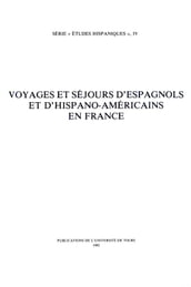 Voyages et séjours d Espagnols et d Hispano-Américains en France