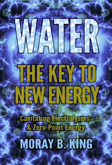 WATER: THE KEY TO NEW ENERGY - Moray B . King