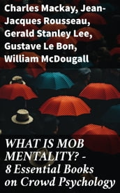 WHAT IS MOB MENTALITY? - 8 Essential Books on Crowd Psychology