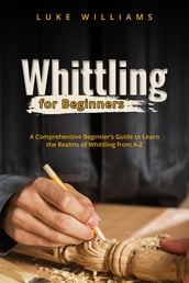 WHITTLING FOR BEGINNERS