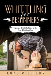 WHITTLING FOR BEGINNERS