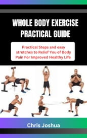 WHOLE BODY EXERCISE PRACTICAL GUIDE