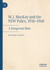 W.J. MacKay and the NSW Police, 19101948