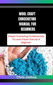 WOOL CRAFT CHROCHETING MANUAL FOR BEGINNERS