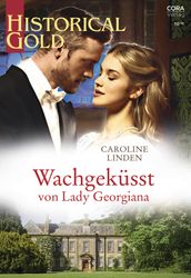 Wachgeküsst von Lady Georgiana