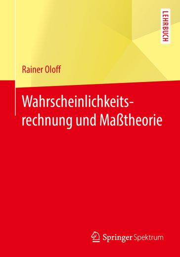 Wahrscheinlichkeitsrechnung und Maßtheorie - Rainer Oloff