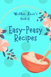 Walker Lane s Book of Easy-Peasy Recipes