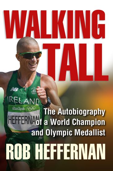 Walking Tall - Rob Heffernan