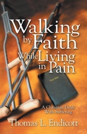 Walking by Faith While Living in Pain