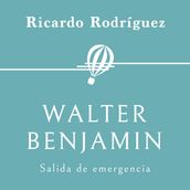 Walter Benjamin. Salida de emergencia