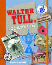 Walter Tull s Scrapbook