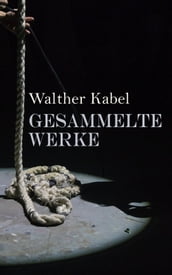 Walther Kabel: Gesammelte Werke