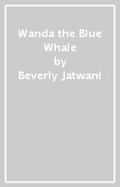 Wanda the Blue Whale