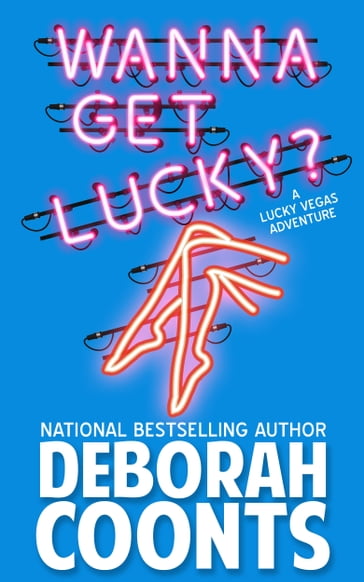 Wanna Get Lucky? - Deborah Coonts