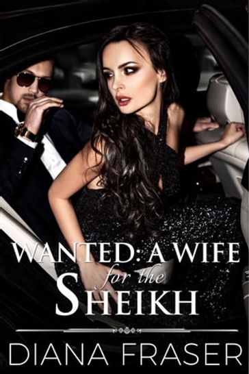 Wanted: A Wife for the Sheikh - Diana Fraser