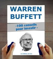 Warren Buffett : 100 conseils pour investir et devenir riche