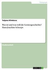 Was ist und was will die Geistesgeschichte? Hans-Joachim Schoeps