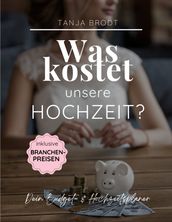 Was kostet unsere Hochzeit?