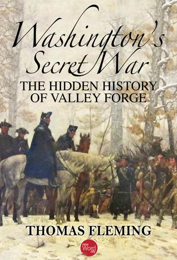 Washington's Secret War: The Hidden History of Valley Forge - Thomas Fleming