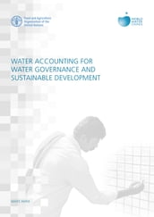 Water Accounting for Water Governance and Sustainable Development: White Paper