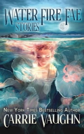 Water Fire Fae: Stories