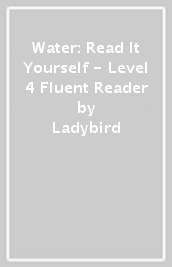 Water: Read It Yourself - Level 4 Fluent Reader