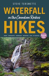 Waterfall Hikes in the Canadian Rockies Volume 1