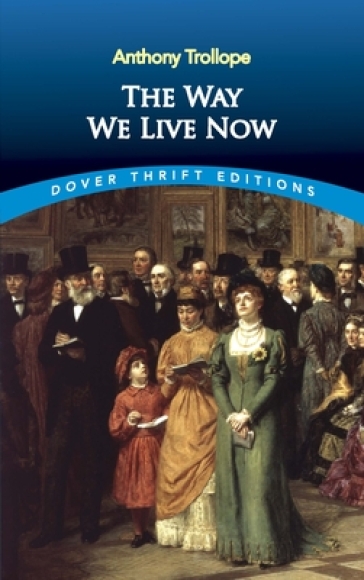 Way We Live Now - Anthony Trollope