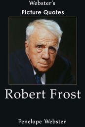 Webster s Robert Frost Picture Quotes