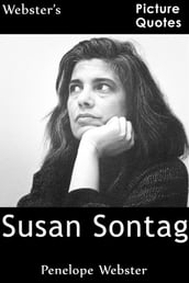 Webster s Susan Sontag Picture Quotes