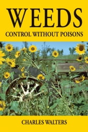 Weeds, Control without Poisons