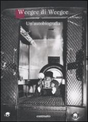 Weegee di Weegee. Un autobiografia