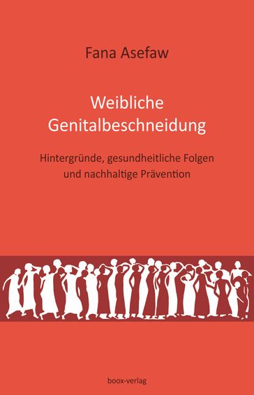Weibliche Genitalbeschneidung - Erika Dreier - Fana Asefaw