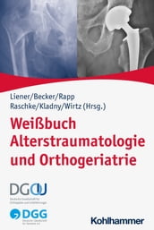 Weißbuch Alterstraumatologie und Orthogeriatrie