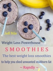 Weight Loss Powerhouse Smoothies