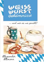 Weisswurst Geheimnisse