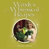 Wendys Whimsical Recipes