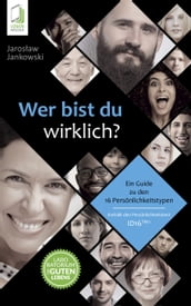 Wer bist du wirklich? Ein Guide zu den 16 Persönlichkeitstypen ID16