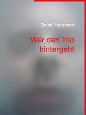 Wer den Tod hintergeht