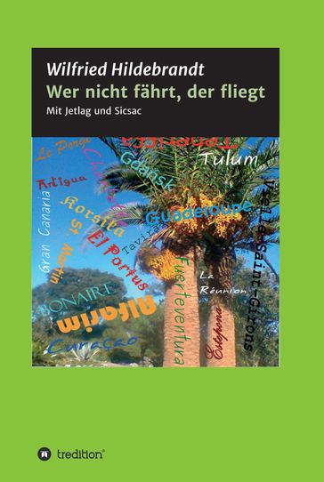 Wer nicht fährt, der fliegt - Wilfried Hildebrandt